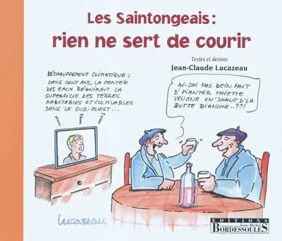 Les Saintongeais : rien ne sert de courir
