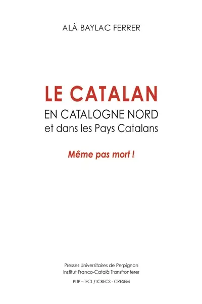 Le catalan en Catalogne Nord et dans les pays catalans : même pas mort !