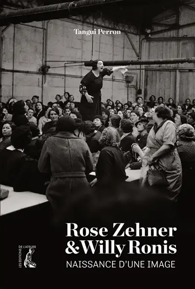 Rose Zehner & Willy Ronis : naissance d'une image