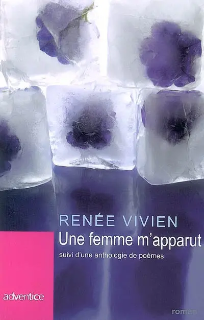 Une femme m'apparut : texte de la première édition datant de 1904, suivi d'une anthologie de poèmes