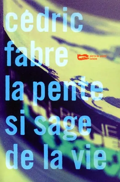 La pente si sage de la vie