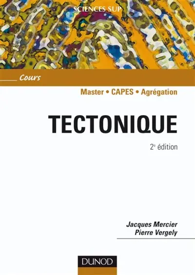 Tectonique : 2e cycle, Capes, agrégation