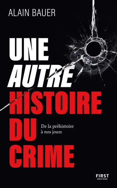 Une autre histoire du crime : de la préhistoire à nos jours