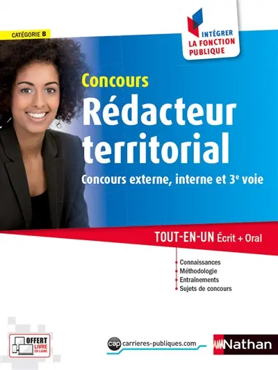 Concours rédacteur territorial, catégorie B : concours externe, interne et 3e voie : tout-en-un écrit + oral