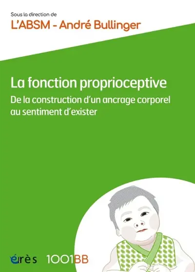 La fonction proprioceptive : de la construction d'un ancrage corporel au sentiment d'exister