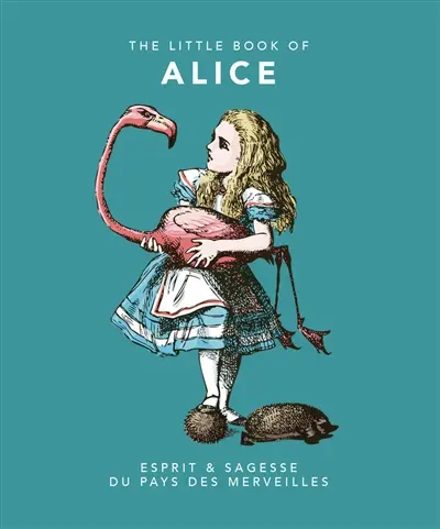 The little book of Alice : mots & malices du pays des merveilles