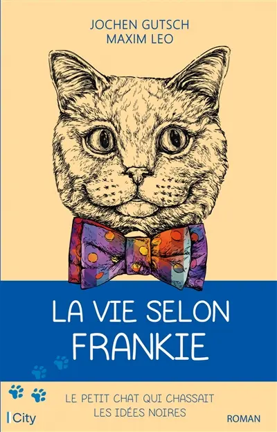 La vie selon Frankie : le petit chat qui chassait les idées noires