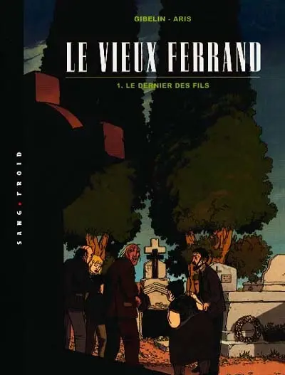 Le vieux Ferrand. Vol. 1. Le dernier des fils