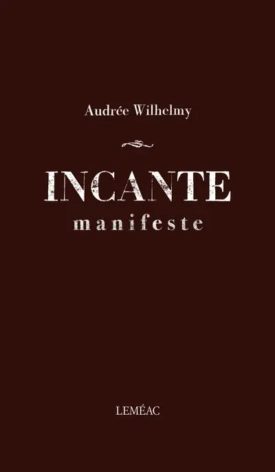 Incante : Manifeste