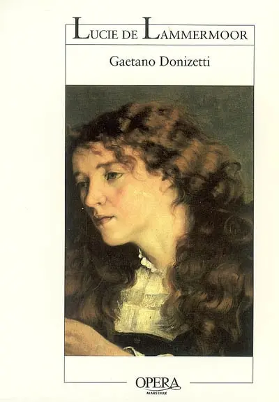 Lucie de Lammermoor : opéra en trois actes