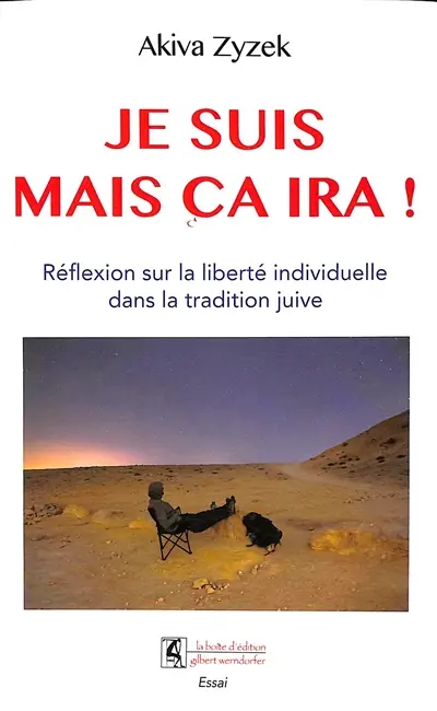 Je suis mais ça ira ! : réflexion sur la liberté individuelle dans la tradition juive