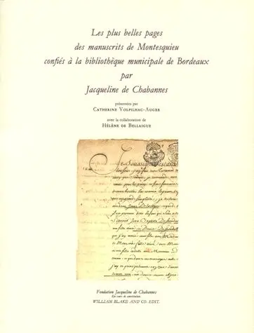 Les plus belles pages des manuscrits de Montesquieu : confiés à la Bibliothèque municipale de Bordeaux par Jacqueline de Chabannes