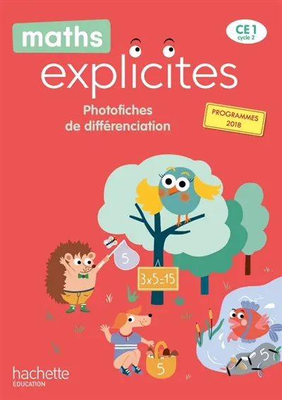 Maths explicites CE1, cycle 2 : photofiches de différenciation : programmes 2018