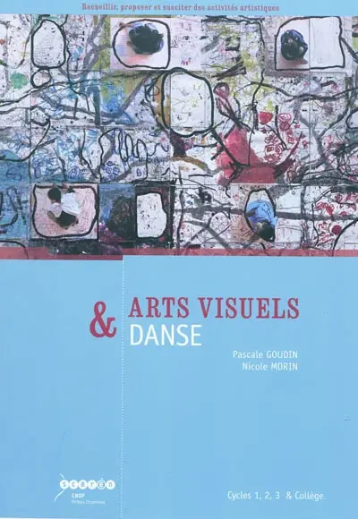 Arts visuels & danse : cycles 1, 2, 3 & collège