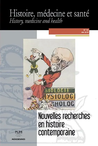 Histoire, médecine et santé = History, medicine and health, n° 15. Nouvelles recherches en histoire contemporaine