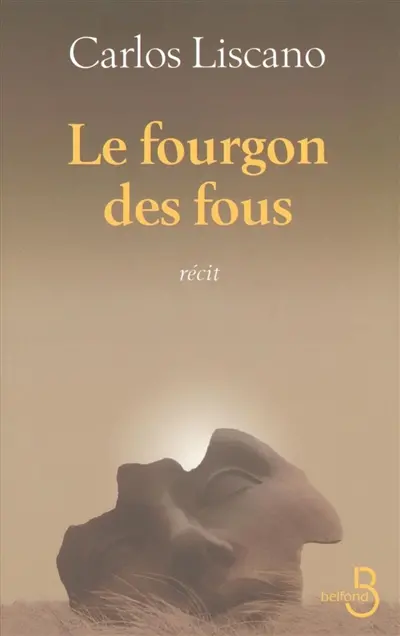 Le fourgon des fous : récit