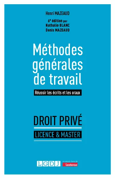 Méthodes générales de travail : réussir les écrits et les oraux : droit privé, licence & master