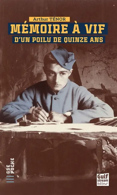 Mémoire à vif d'un poilu de quinze ans