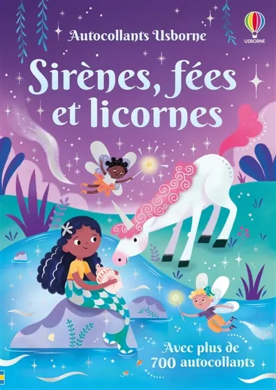 Sirènes, fées et licornes : Autocollants Usborne (volume combiné) : Dès 3 ans