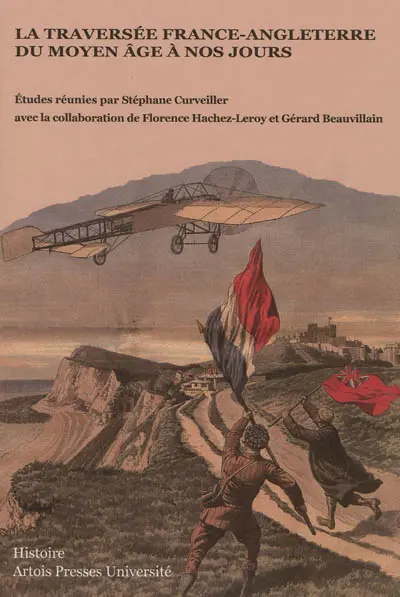 La traversée France-Angleterre, du Moyen Age à nos jours : acte du septième colloque européen des pays du Calaisis (2009)