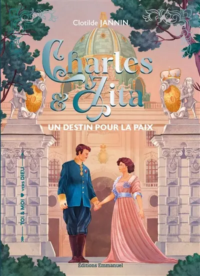 Charles & Zita : un destin pour la paix
