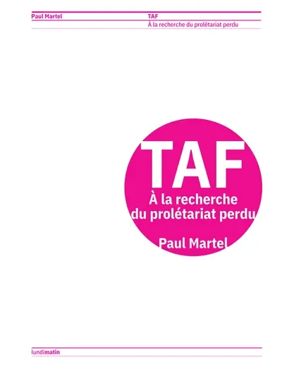 Taf : à la recherche du prolétariat perdu