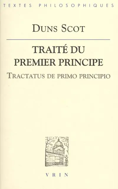 Traité du premier principe. Tractatus de primo principio