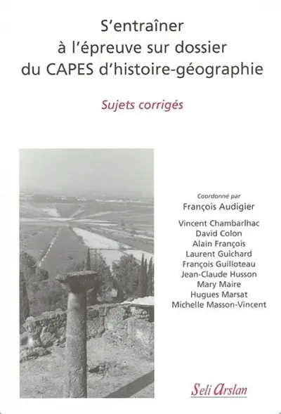 S'entraîner à l'épreuve sur dossier du Capes d'histoire-géographie : sujets corrigés