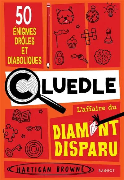 Cluedle. L'affaire du diamant disparu : 50 énigmes drôles et diaboliques