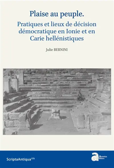 Plaise au peuple : pratiques et lieux de la décision démocratique en Ionie et en Carie hellénistiques