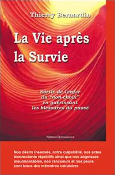 La vie après la survie : sortir de l'enfer du non-choix en guérissant les blessures du passé