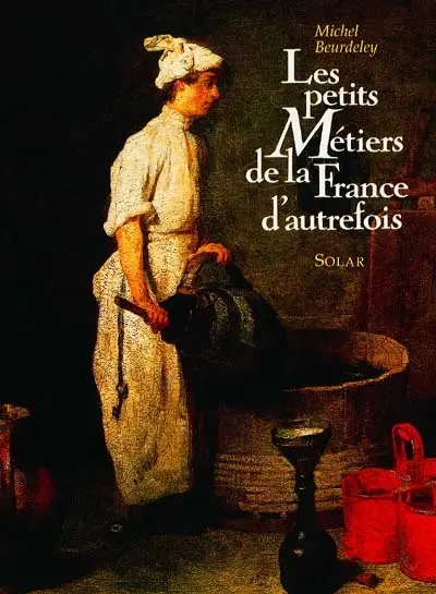 Les Petits métiers de la France d'autrefois
