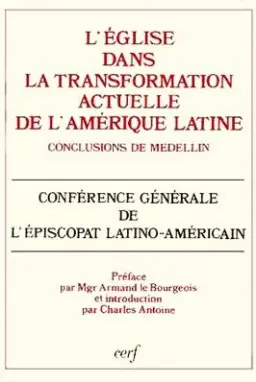 L'Eglise dans la transformation actuelle de l'Amérique latine à la lumière du concile de Vatican 2 : conclusions de Medellin, 1968