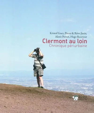 Clermont au loin : chronique périurbaine