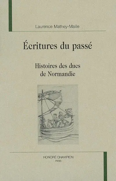 Ecritures du passé : histoires des ducs de Normandie