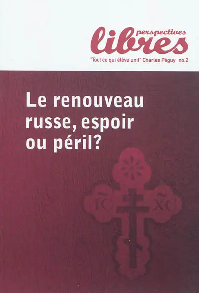 Perspectives libres, n° 2. Le renouveau russe, espoir ou péril ?