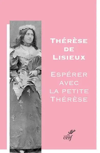 Thérèse de Lisieux : espérer avec la petite Thérèse