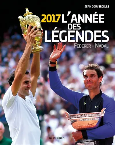 Une année de légendes : 2017 : Federer-Nadal