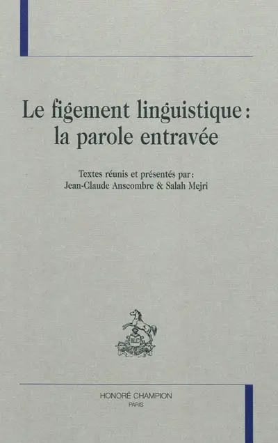 Le figement linguistique : la parole entravée