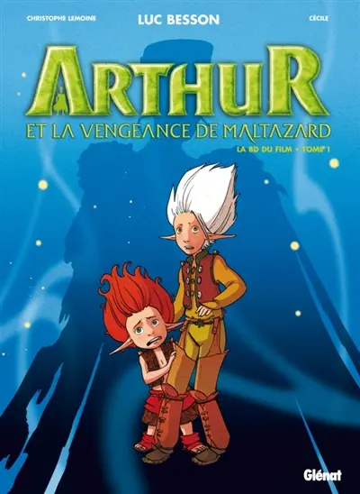 Arthur et la vengeance de Maltazard : la BD du film. Vol. 1