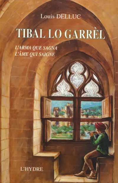 Tibal le Boîteux. Vol. 1. L'âme qui saigne. L'arma que sagna. Tibal lo Garrèl. Vol. 1. L'âme qui saigne. L'arma que sagna