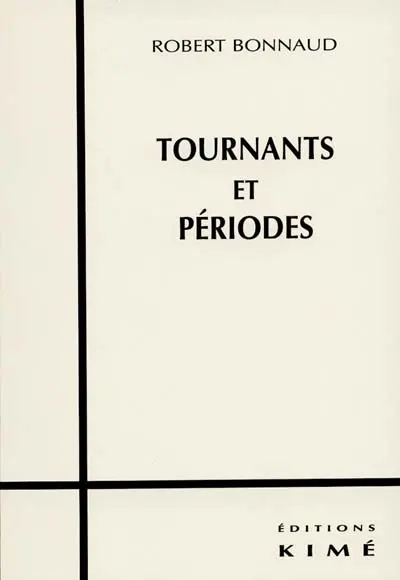 Tournants et périodes : essais sur les durées historiques et les années récentes