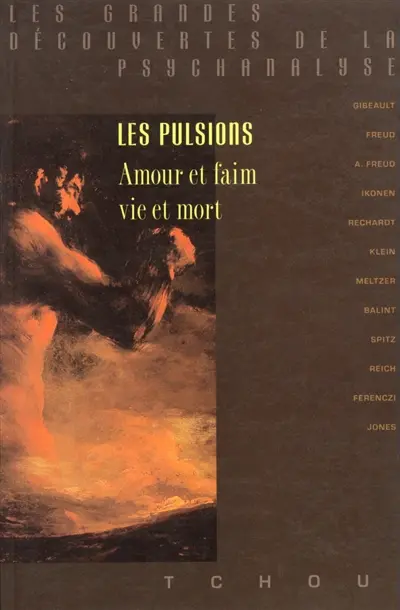 Les pulsions : amour et faim, vie et mort