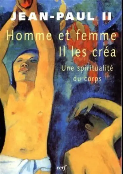 Homme et femme il les créa : une spiritualité du corps