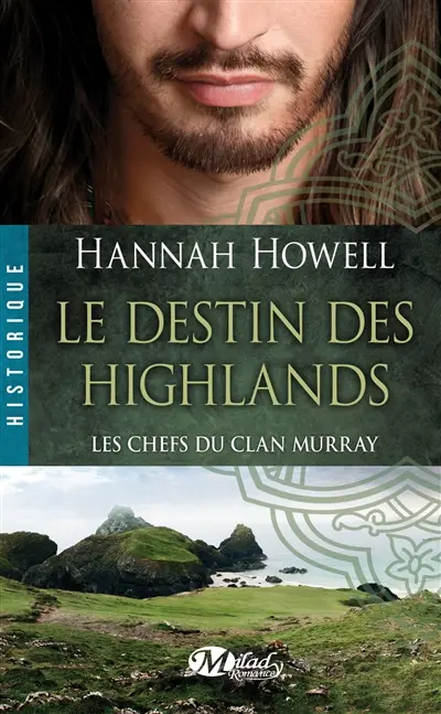 Les chefs du clan Murray. Vol. 1. Le destin des Highlands