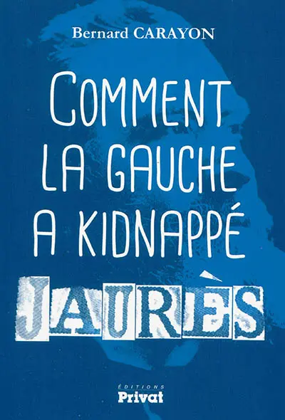 Comment la gauche a kidnappé Jaurès