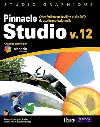 Pinnacle Studio v. 12 : créez facilement des films et des DVD de qualité professionnelle