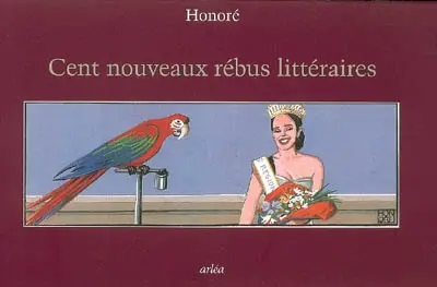 Cent nouveaux rébus littéraires : avec leur question-devinette et leur solution