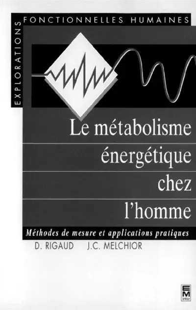 Le Métabolisme énergétique chez l'homme : méthodes de mesure et applications pratiques