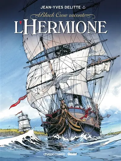 Black Crow raconte. Vol. 1. L'Hermione : conspiration pour la liberté